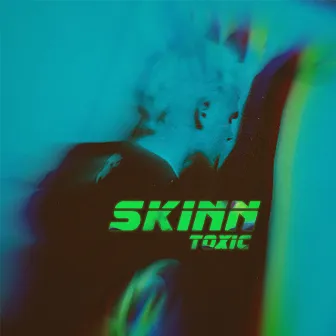 Toxic by Skinn