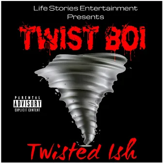 Twisted Ish by TwistBoi