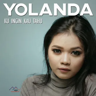 Ku Ingin Kau Tahu by Yolanda