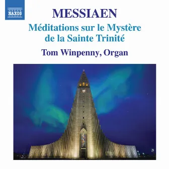 Messiaen: Méditations sur le mystère de la Sainte Trinité, I/49 by Tom Winpenny