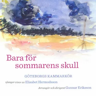 Bara for sommarens skull by Gunnar Eriksson