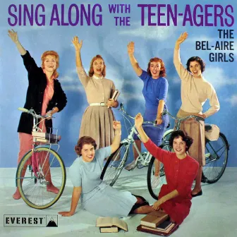 Sing Along with the Teen-Agers by The Bel-Aire Girls