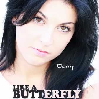 Like a Butterfly by Domy