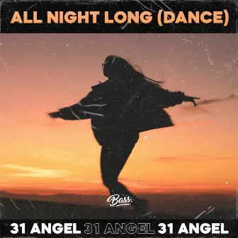 All Night Long (Dance) by 31 Angel