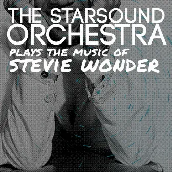 The Starsound Orchestra Plays the Music of Stevie Wonder by The Startsound Orchestra