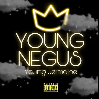 Young Negus by Young Jermaine