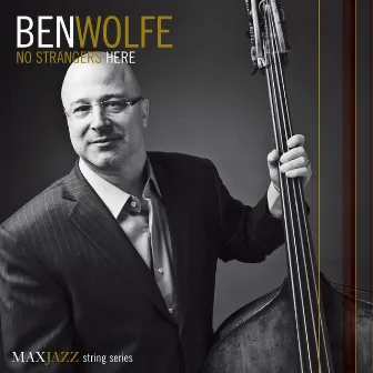 No Strangers Here by Ben Wolfe