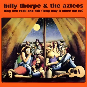 Long Live Rock and Roll (Long May It Move Me So) by Billy Thorpe & The Aztecs