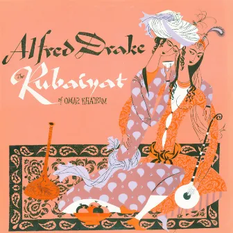 The Rubáiyát and Sohrab & Rustum by Alfred Drake