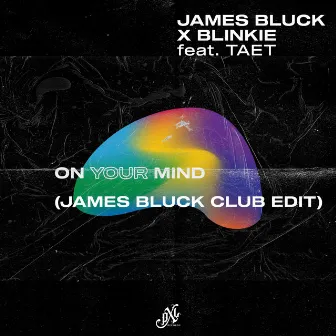 On Your Mind (Club Edit) by James Bluck