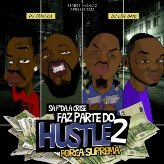 Faz Parte do Hustle 2 (Sa F*da a Crise) (Vol. 2) by Força Suprema