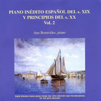 Piano Inédito Español del s. XIX y Principios del s. XX, Vol. 2 by Ana Benavides