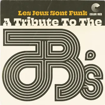 A Tribute To The J.B.'s by Les Jeux Sont Funk