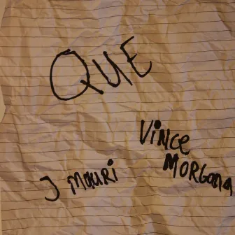 Que by Vince Morgana