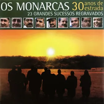 30 Anos de Estrada - 23 Grandes Sucessos Regravados by Os Monarcas