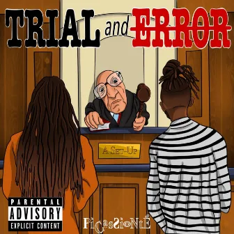 Trial and Error by Picassionte