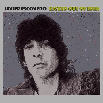 Kicked out of Eden by Javier Escovedo