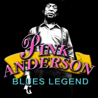 Blues Legend by Pink Anderson