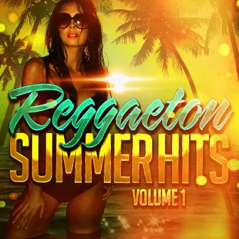 Reggaeton Summer Hits, Vol. 1 by Unknown Artist