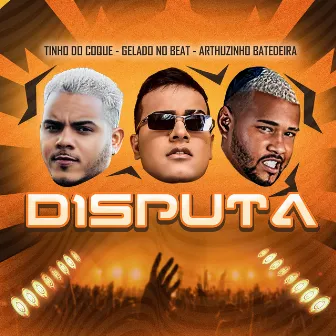 Disputa by Arthuzinho batedeira