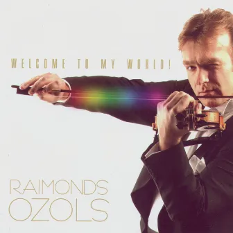 Welcome to my world! by Raimonds Ozols