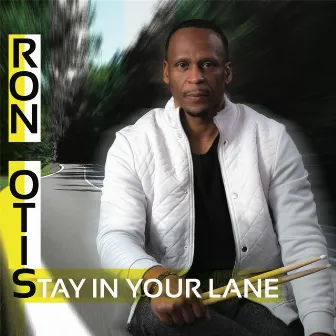 Stay in Your Lane by ron otis