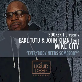 Everybody Needs Somebody by Earl Tutu