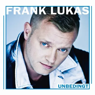 Unbedingt by Frank Lukas