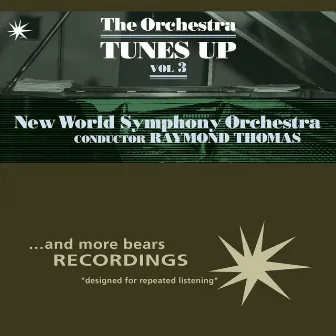 The Orchestra Tunes Up, Vol. 3 by New World Symphony Orchestra