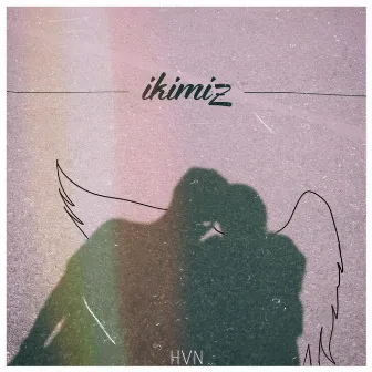 İkimiz by HVN