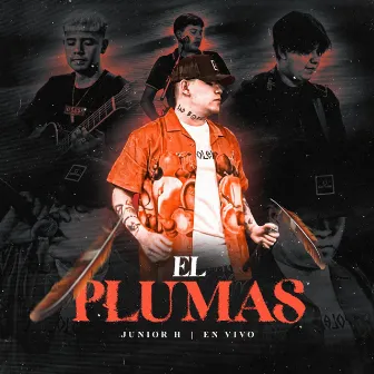 El Plumas (En Vivo) by Junior H