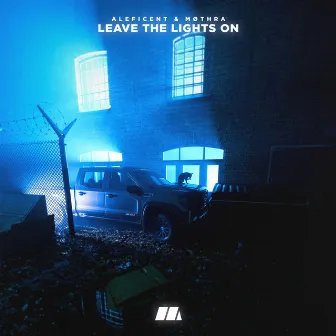 Leave The Lights On by MØTHRA