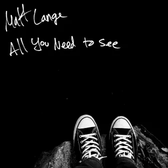 All You Need to See by Matt Lange