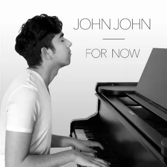 For Now by John-John