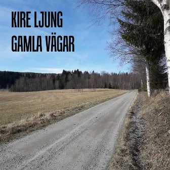 Gamla Vägar by Kire Ljung