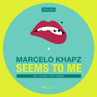 Seems to Me by Marcelo Khapz