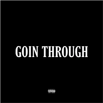 Goin Through by NFL Huncho