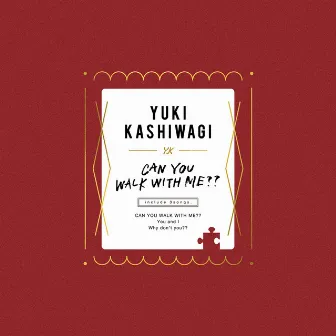 CAN YOU WALK WITH ME??【初回限定生産盤】 by Yuki Kashiwagi