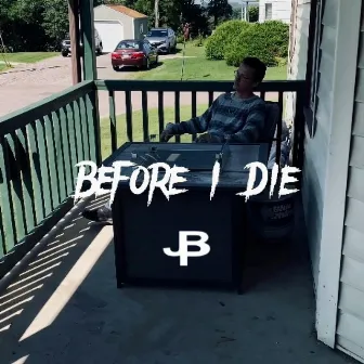 Before I Die by JayBird the Prime