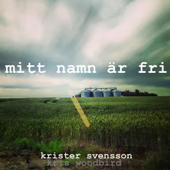 Mitt Namn Är Fri by Krister Svensson