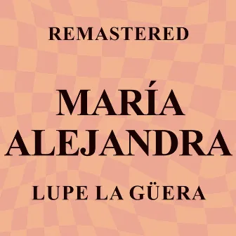 Lupe la güera (Remastered) by María Alejandra