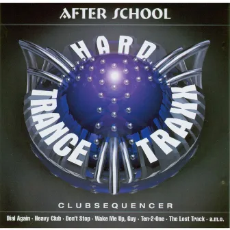 After School / Hard Trance Traxx by Clubsequencer