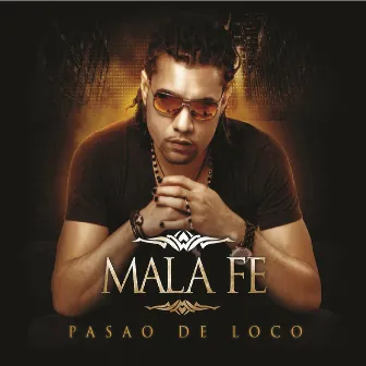 Pasao de Loco by Mala Fe