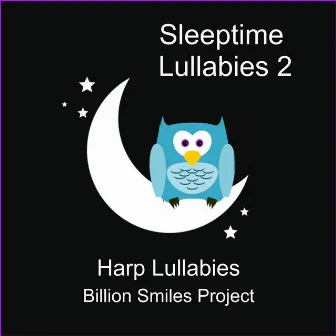 Sleeptime Lullabies 2: Harp Lullabies by Billion Smiles Project