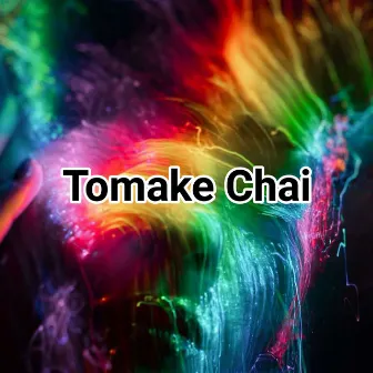 Tomake Chai by Josef