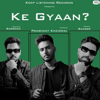 Ke Gyaan by Prashant Khairwal