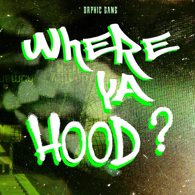 WHERE YA HOOD?