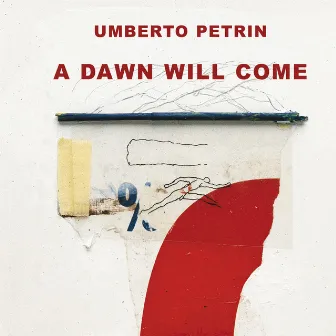 A Dawn Will Come by Umberto Petrin