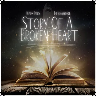 Story of a Broken Heart by Brady Banks