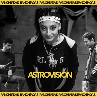 Rancheadas Sessions, Vol. 9 by Astrovision